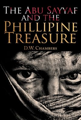 Cover for D W Chambers · The Abu Sayyaf and the Philippine Treasure (Hardcover Book) (2019)