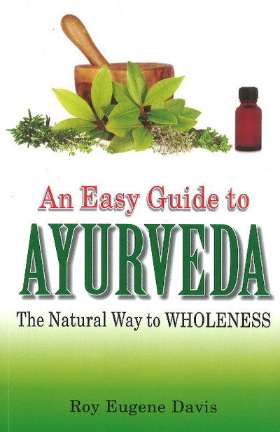 Cover for Roy Eugene Davis · Easy Guide to Ayurveda: The Natural Way to Wholeness (Paperback Book) (2023)