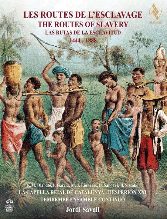 Les Routes De L'esclavage 1444-1888 Routes of Slavery - La Capella Reial De Catalunya - Musik - ALIA VOX - 9788494631108 - 6 januari 2017