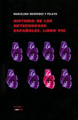 Cover for Marcelino Menendez Y Pelayo · Historia De Los Heterodoxos Españoles. Libro Viii (Religion) (Spanish Edition) (Hardcover Book) [Spanish edition] (2024)