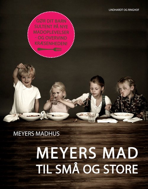 Cover for Claus Meyer · Meyers mad til små og store (Hardcover Book) [1st edition] [Hardback] (2014)