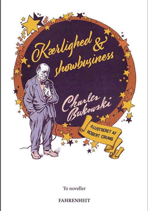 Cover for Charles Bukowski · Kærlighed &amp; showbusiness (Bound Book) [1. Painos] (2018)