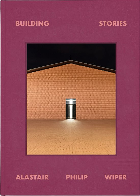 Cover for Alastair Philip Wiper · Building Stories (Gebundenes Buch) [1. Ausgabe] (2023)