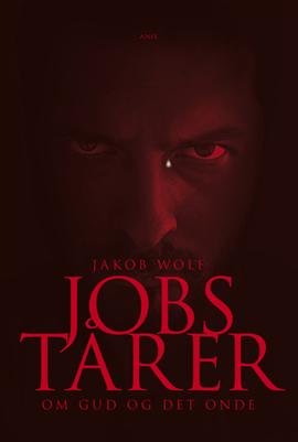 Cover for Jakob Wolf · Jobs tårer (Sewn Spine Book) [1st edition] (2013)