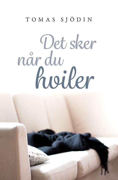 Cover for Tomas Sjödin · Det sker når du hviler (Sewn Spine Book) [1º edição] (2014)