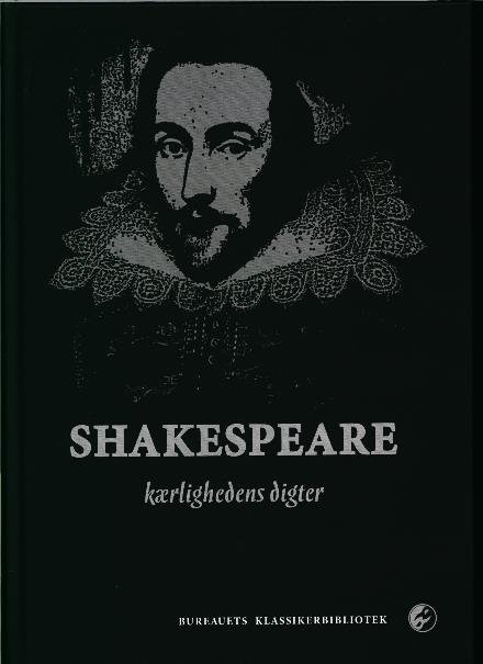Cover for William Shakespeare · Shakespeare - Kærlighedens digter (Heftet bok) [1. utgave] (2017)