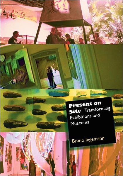 Cover for Bruno Ingemann · Present on Site. Transforming Exhibitions and Museums (Paperback Book) (2012)