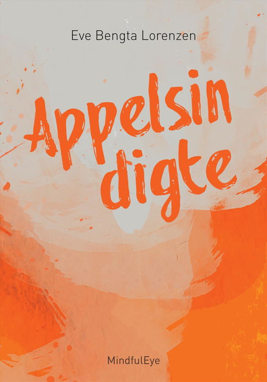 Cover for Eve Bengta Lorenzen · Appelsindigte (Taschenbuch) [1. Ausgabe] (2016)