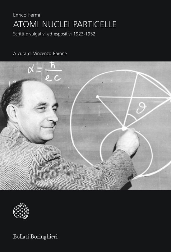 Cover for Enrico Fermi · Atomi Nuclei Particelle. Scritti Divulgativi Ed Espositivi 1923-1952 (Bok)