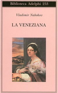 Cover for Vladimir Nabokov · La veneziana e altri racconti (MERCH) (1992)