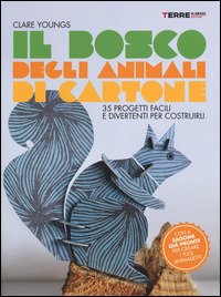 Cover for Clare Youngs · Il Bosco Degli Animali Di Cartone. 35 Progetti Facili E Divertenti (Buch)