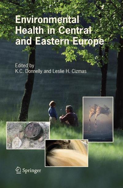 Cover for K C Donnelly · Environmental Health in Central and Eastern Europe (Paperback Book) [Softcover reprint of hardcover 1st ed. 2006 edition] (2010)