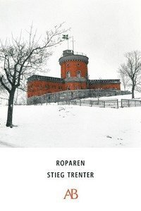 Harry Friberg: Roparen - Stieg Trenter - Bøger - Albert Bonniers Förlag - 9789100133108 - 13. december 2012