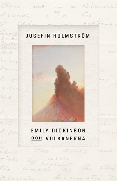 Cover for Johanna Holmström · Emily Dickinson och vulkanerna (ePUB) (2019)