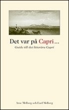 Cover for Arne Melberg · Det var på Capri... : guide till det litterära Capri (Book) (2010)