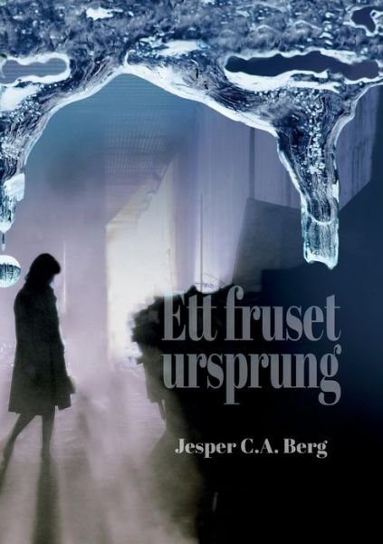 Cover for Berg · Ett fruset ursprung (Bog) (2018)
