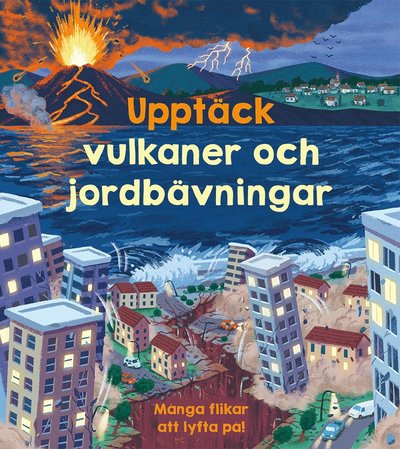 Upptäck vulkaner och jordbävningar - Emily Bone - Livros - Tukan Förlag - 9789180375108 - 2022