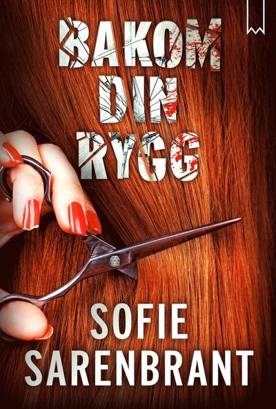 Cover for Sofie Sarenbrant · Bakom din rygg (Gebundesens Buch) (2017)