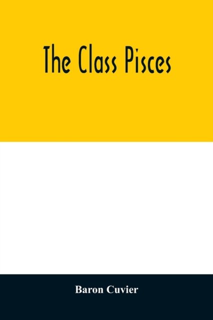 Cover for Baron Cuvier · The class Pisces (Paperback Book) (2020)