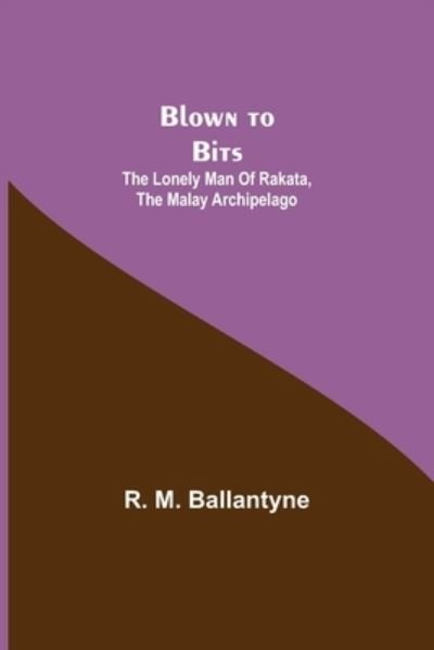 Cover for R M Ballantyne · Blown to Bits (Paperback Book) (2021)