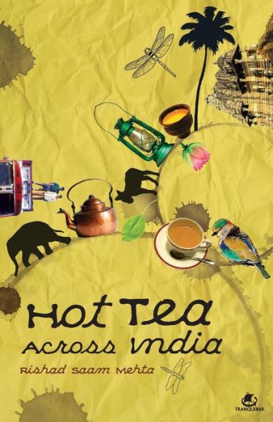 Cover for Rishad Saam Mehta · Hot Tea Across India (Pocketbok) (2014)