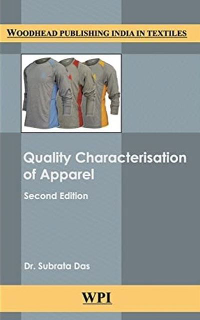 Quality Characterisation of Apparel - Woodhead Publishing India in Textiles - Subrata Das - Książki - Woodhead Publishing India Pvt Ltd - 9789388320108 - 30 grudnia 2020