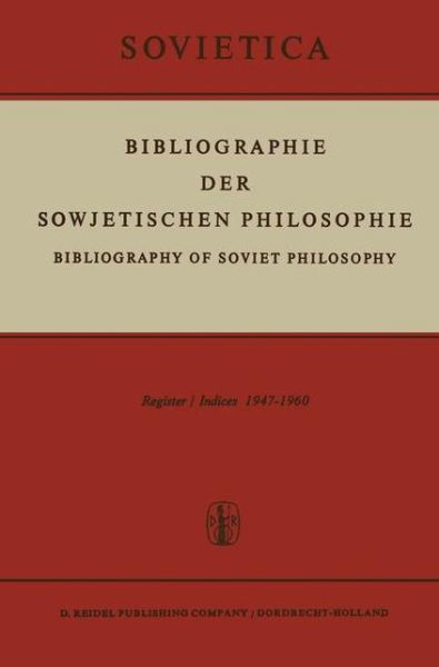 J M Bochenski · Bibliographie Der Sowjetischen Philosophie: Bibliography of Soviet Philosophy V - Sovietica (Paperback Book) [Softcover Reprint of the Original 1st 1964 edition] (2011)