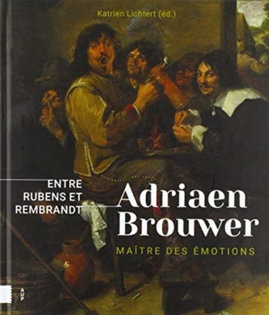 Bernard Roobaert · Adriaen Brouwer. Maitre d'emotions: Entre Rubens et Rembrandt (Innbunden bok) (2024)