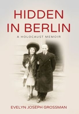 Cover for Evelyn Joseph Grossman · Hidden in Berlin (Gebundenes Buch) (2020)