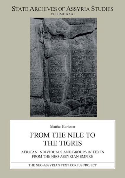 Cover for Mattias Karlsson · From the Nile to the Tigris: African Individuals and Groups in Texts from the Neo-Assyrian Empire - State Archives of Assyria Studies (Paperback Book) (2022)
