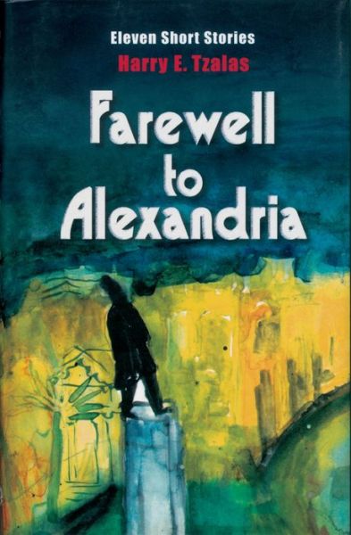 Cover for Harry E. Tzalas · Farewell to Alexandria (Paperback Book) (2004)