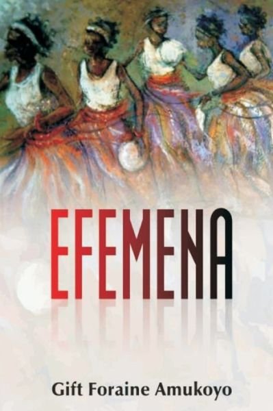 Cover for Gift Foraine Amukoyo · Efemena (Pocketbok) (2018)