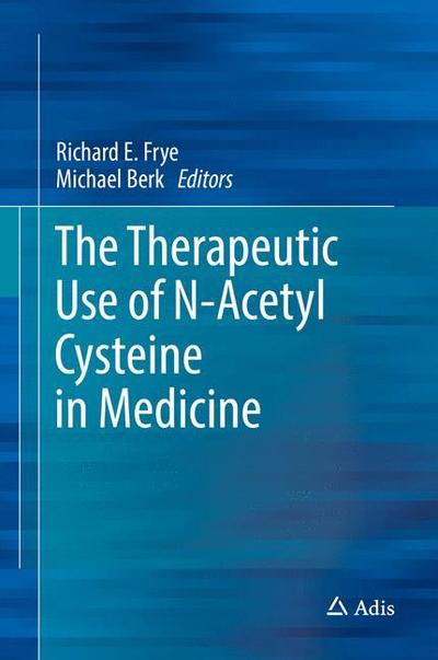 Cover for The Therapeutic Use of N Acetylcysteine NAC in Medicine (Book) [1st ed. 2019 edition] (2018)