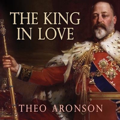 Cover for Theo Aronson · The King in Love Lib/E (CD) (2015)