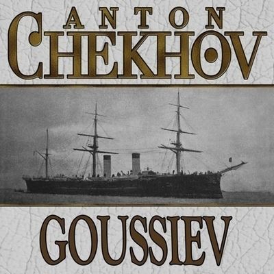 Goussiev - Anton Chekhov - Musiikki - Gildan Media Corporation - 9798200619108 - maanantai 1. syyskuuta 2014