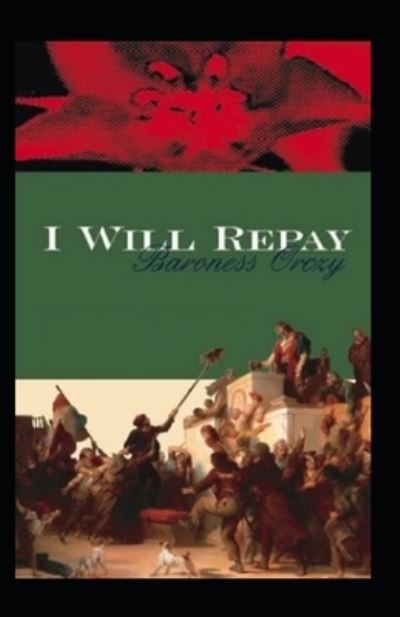 Cover for Baroness Emma Orczy · I Will Repay (Illustarted) (Paperback Book) (2022)