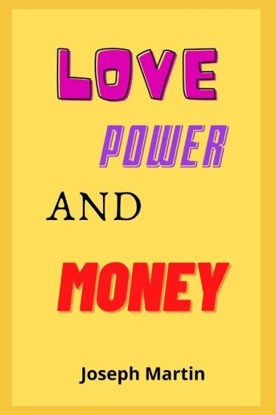 Cover for Joseph Martin · Love, Power and Money (Paperback Book) (2021)