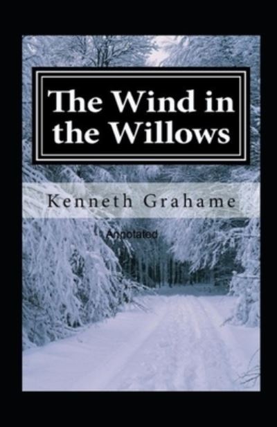 Cover for Kenneth Grahame · The Wind in the Willows Annotated (Paperback Bog) (2021)