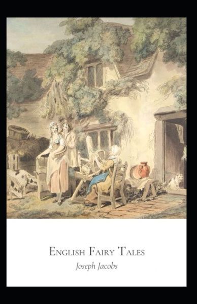 Cover for Joseph Jacobs · English Fairy Tales: Joseph Jacobs (Action &amp; Adventure, Classics, Literature) [Annotated] (Paperback Book) (2021)