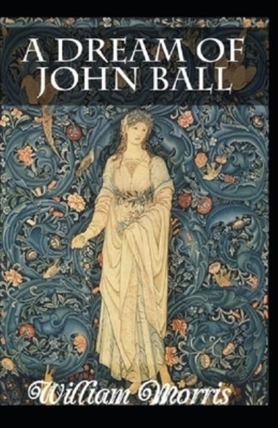 Cover for William Morris · A Dream of John Ball Annotated (Paperback Book) (2021)