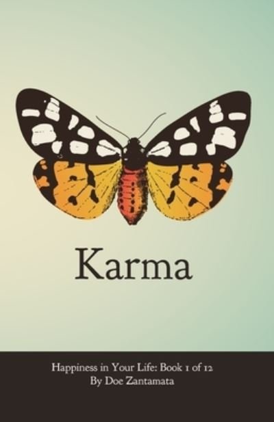 Cover for Doe Zantamata · Happiness in Your Life - Book One: Karma - Happiness in Your Life (Paperback Bog) (2021)