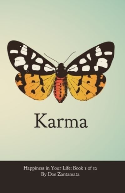 Cover for Doe Zantamata · Happiness in Your Life - Book One: Karma - Happiness in Your Life (Paperback Book) (2021)