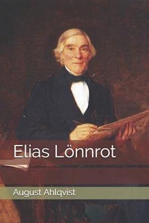 Elias Loennrot - August Ahlqvist - Books - Independently Published - 9798556806108 - January 29, 2021