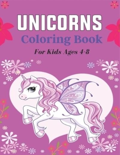 Cover for Nugahana Ktn · UNICORNS Coloring Book For Kids Ages 4-8 (Paperback Book) (2020)