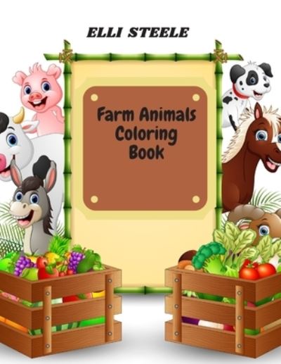 Cover for Elli Steele · Farm Animals Coloring Book (Paperback Book) (2020)