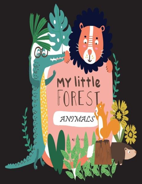 My Little Forest Animals - Eqramul Hasan Books - Bøker - Independently Published - 9798578053108 - 30. januar 2021