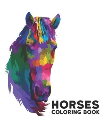 Cover for Qta World · Horses Coloring Book: Horse Coloring Book Stress Relieving 50 One Sided Horses Designs Coloring Book Horses 100 Page Horse Designs for Stress Relief and Relaxation Horses Coloring Book for Adults Men &amp; Women Coloring Book Gift (Paperback Book) (2021)
