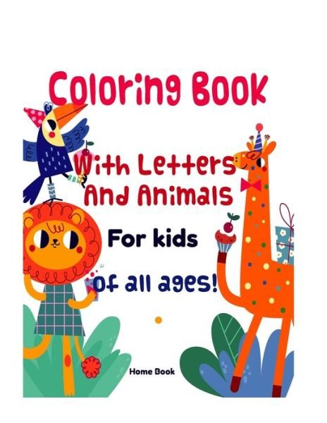 Cover for Home Book · Coloring Book - With Letters And Animals For kids of all ages! (Taschenbuch) (2020)