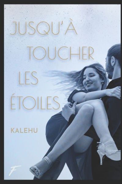 Cover for Kalehu · Jusqu'a toucher les etoiles (Paperback Book) (2020)