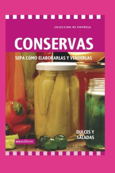 Conservas: sepa como elaborarlas y venderlas - Gema - Bücher - Independently Published - 9798657071108 - 26. Juni 2020